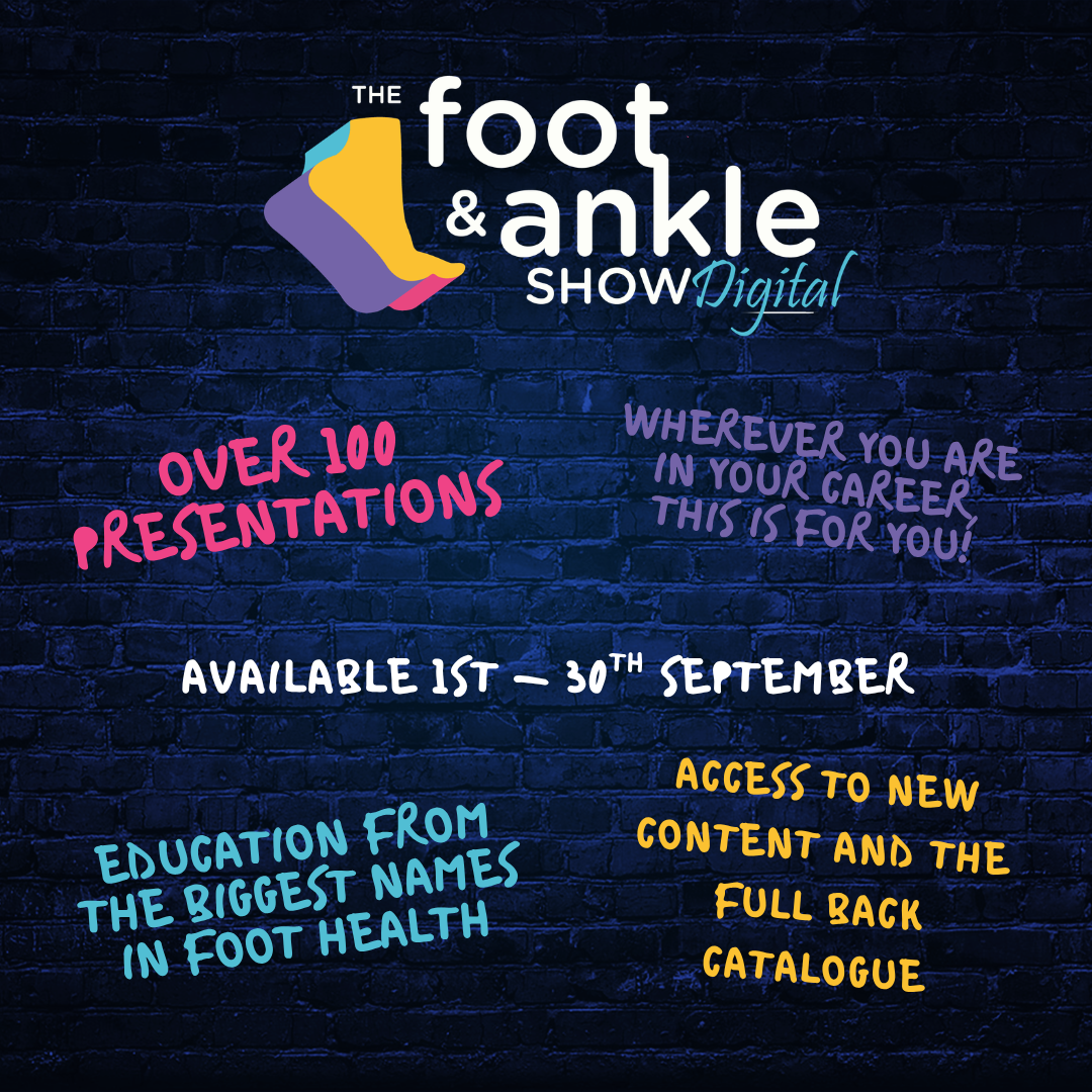 The Foot and Ankle Show Digital - Providing access to Podiatry CPD with over 100 presentations